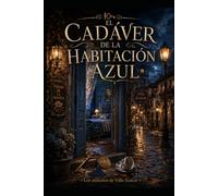 El cadaver de la habitacion azul (Los Misterios de Villa Azucar)
