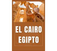 EL CAIRO EGIPTO Guía de viaje 2026 (AFRICA COUNTRIES UPDATED LOW BUDGET TRAVEL GUIDE (ENGLISH, GERMAN, ITALIAN, FRENCH, JAPANESE, SPANISH, DUTCH, POLISH))