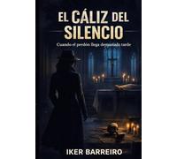 EL CÁLIZ DEL SILENCIO: Cuando el perdón llega demasiado tarde. (LOS CASOS DE CARMEN VIDAL)