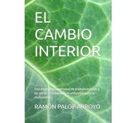 EL CAMBIO INTERIOR: Una experiencia personal de transformación y las técnicas terapéuticas utilizadas para su realización