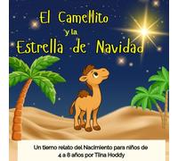 El Camellito y la Estrella de Navidad: Un tierno cuento navideño para niños de 4 a 8 años