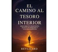 El Camino Al Tesoro Interior