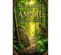 El Camino de Amaru: Odisea a la Selva Amazónica