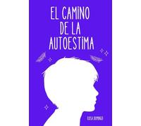 El camino de la autoestima: 3 (PSICOLOGÍA PARA LA VIDA)