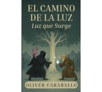 El Camino de la Luz: Luz que Surge: 1