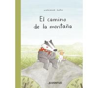 El camino de la montaña / The Way to the Mountain (ALBUMES ILUSTRADOS)