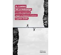 El camino de la paradoja: La vida espiritual según el Maestro Eckhart: 338 (Espiritualidad)