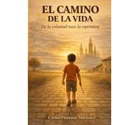 EL CAMINO DE LA VIDA: De la voluntad nace la esperanza