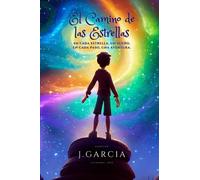 El Camino de las Estrellas: En cada estrella, un sueño. En cada paso, una aventura.