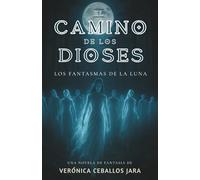 El Camino de los Dioses: Los Fantasmas de la Luna