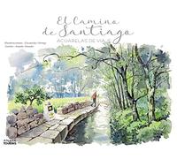 El Camino de Santiago: Acuarelas de viaje (Guías Singulares)