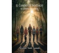 EL CAMINO DE SANTIAGO: EL CAMINO DE LA VIDA