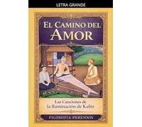 El Camino del Amor: Las Canciones de la Iluminación de Kabir