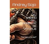 EL CAMINO DEL APRENDIZ DE TATUAJE: *Del lápiz a la piel*