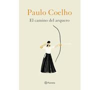 EL CAMINO DEL ARQUERO (Biblioteca Paulo Coelho)