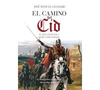 El camino del Cid: En que en buena hora ciñó espada (Clío. Crónicas de la historia)