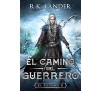 El Camino Del Guerrero (El Silvano)