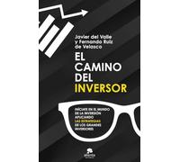 El camino del inversor: Iníciate en el mundo de la inversión aplicando las estrategias de los grandes inversores (Sin colección)