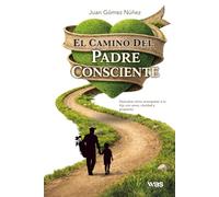 El camino del padre consciente: Cómo acompañar con éxito el desarrollo de tu hijo golfista