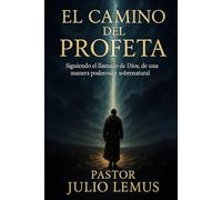 El Camino del Profeta: Siguiendo el llamado de Dios
