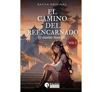 El camino del reencarnado: Volumen 1 - El nuevo mundo