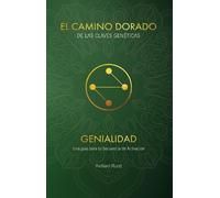EL CAMINO DORADO DE LAS CLAVES GENÉTICAS (1): Una guía para tu Secuencia de Activación