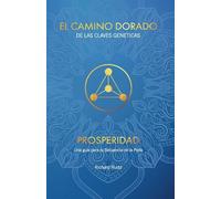EL CAMINO DORADO DE LAS CLAVES GENÉTICAS: PROSPERIDAD: Una guía para tu Secuencia de la Perla: 3