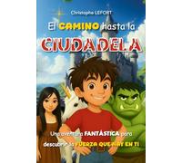 El Camino hacia la Ciudadela: Novela de aventuras fantástica - Libros juveniles para niños y niñas de 7, 8, 9, 10, 11, 12 años