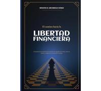 El camino hacia la Libertad Financiera