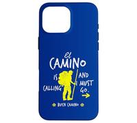El Camino Is Calling And I Must Go Santiago Compostela Spain Case for iPhone 16 Pro Max