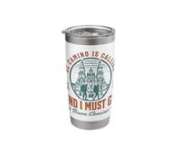 El Camino is Calling and I Must Go Santiago Compostela Spain Stainless Steel Insulated Tumbler