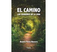 El camino: Los senderos de la vida