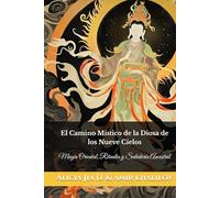 El Camino Místico de la Diosa de los Nueve Cielos: Magia Oriental, Rituales y Sabiduría Ancestral (Eastern Folk Magic & Spiritual Practices)