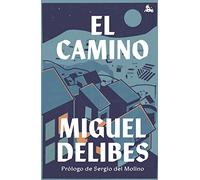 El camino: Prólogo de Sergio del Molino (Austral Imprescindibles)