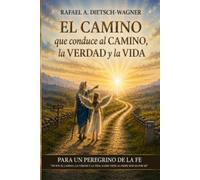 EL CAMINO QUE CONDUCE AL CAMINO, LA VERDAD Y LA VIDA: "La consagración explicada con claridad al discípulo de hoy" (CAMINANDO CON LOS SAGRADOS)