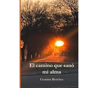 EL CAMINO QUE SANÓ MI ALMA