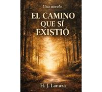 El camino que sí existió