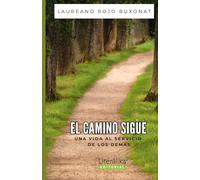 El camino sigue: Una vida al servicio de los demás