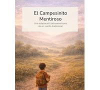 El Campesinito Mentiroso: Una adaptación latinoamericana de un cuento tradicional