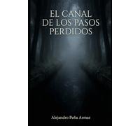 El Canal de los Pasos Perdidos: Una novela de terror psicológico y horror urbano