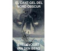 El Cant-Gel del Nord Obscur: 10 (Històries de Terror En Català - Bredevoort Van Den Berg)