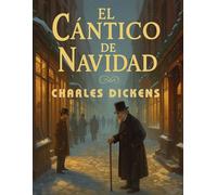 El cántico de Navidad (Edición española): Un viaje mágico de transformación y espíritu navideño