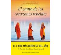 El canto de los corazones rebeldes. La novela que ha enamorado al mundo. Sobre la devoción, la esperanza y la fuerza del amor (Historias Inolvidables)