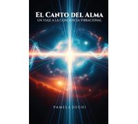 EL CANTO DEL ALMA: Un viaje a la conciencia vibracional