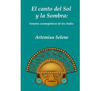 El canto del Sol y de la Sombra: Sonetos cosmogónicos de los Andes
