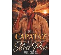 El capataz de Silver Pine (Edición especial con ilustraciones a color): Cowboy romance contemporáneo - Proximidad forzosa - Enemies to lovers. (Montana)