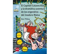 El Capitan Calzoncillos y la dramatica aventura