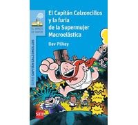 El capitan calzoncillos y la furia de supermujer macroelastica (El Barco de Vapor Azul)