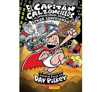 El Capitán Calzoncillos Y La Sensacional Saga del Señor Sohediondo (Captain Underpants #12): Volume 12