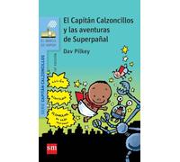 El Capitan Calzoncillos y las aventuras de Superpanal (El Barco de Vapor Azul)